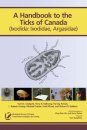 A Handbook to the Ticks of Canada