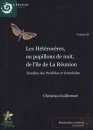 Les Hétérocères ou Papillons de Nuit de l'île de La Réunion, Volume 3 [Heterocera or Moths of Réunion Island, Volume 3]