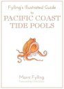Fylling's Illustrated Guide to Pacific Coast Tidal Pools