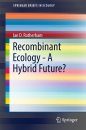 Recombinant Ecology - A Hybrid Future?