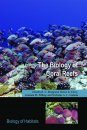 The Biology of Coral Reefs