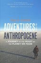 Adventures in the Anthropocene