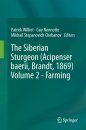 The Siberian Sturgeon (Acipenser baerii, Brandt, 1869), Volume 2: Farming
