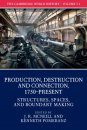 The Cambridge World History, Volume 7: Production, Destruction and Connection, 1750–Present, Part 1: Structures, Spaces, and Boundary Making