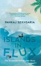 Islands in Flux
