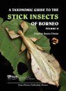 A Taxonomic Guide to the Stick Insects of Borneo, Volume 2