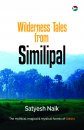 Wilderness Tales from Similipal