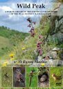 Wild Peak: A Year in the Life of the Wildlife & Wildflowers of the Peak District National Park (All Regions)
