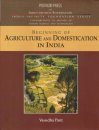 Beginning of Agriculture and Domestication in India 