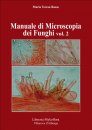 Manuale di Microscopia dei Funghi, Volume 2 [Manual to Microscopy of Fungi, Volume 2]