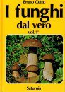 I Funghi dal Vero, Volume 1