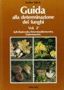 Guida alla Determinazione dei Funghi, Volume 2 [Guide to the Identification of Fungi, Volume 2]