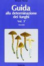 Guida alla Determinazione dei Funghi, Volume 3 [Guide to the Identification of Fungi, Volume 3]