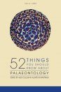 52 Things You Should Know about Palaeontology