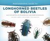 Photographic Guide to Longhorned Beetles of Bolivia