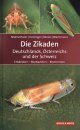 Die Zikaden Deutschlands, Österreichs und der Schweiz: Entdecken - Beobachten - Bestimmen [The Cicadas of Germany, Austria and Switzerland: Discovering - Observing - Identifying]