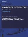 Handbook of Zoology: Mammalian Evolution, Diversity and Systematics