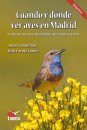 Cuándo y Dónde ver Aves en Madrid [When and Where to See Birds in Madrid]