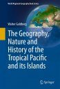 The Geography, Nature and History of the Tropical Pacific and its Islands