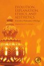 Evolution, Explanation, Ethics and Aesthetics