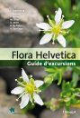 Flora Helvetica: Guide d'Excursions [Flora Helvetica: Excursion Guide]