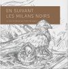 En Suivant les Milans Noirs: Un Récit en Dessins [Following the Black Kite: A Story in Drawings]