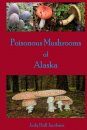Poisonous Mushrooms of Alaska