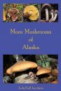 More Mushrooms of Alaska