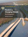 Floods in a Changing Climate: Risk Management