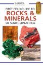 First Field Guide to Rocks & Minerals of Southern Africa