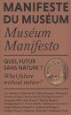 Muséum Manifesto: What Future without Nature / Manifeste du Muséum: Quel Futur sans Nature?