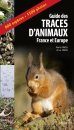 Guide des Traces d'Animaux: France et Europe [Guide to Animal tracks: France and Europe]