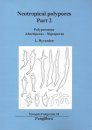 Synopsis Fungorum, Volume 34: Neotropical Polypores, Part 2: Polyporaceae, Abortiporus - Nigroporus