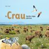 La Crau: Dernière Steppe Pierreuse [The Crau: The Last Stony Steppe]
