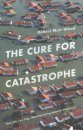 The Cure for Catastrophe