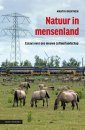 Natuur in Mensenland: Essays over Ons Nieuwe Cultuurlandschap [Nature in Man's Land: Essays on Our New Cultural Landscape]