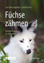 Fuchse Zahmen: Domestikation Im Zeitraffer [How to Tame a Fox (and Build a Dog)]