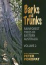 Barks and Trunks: Rainforest Trees of Eastern Australia, Volume 2