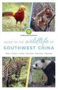 Field Guide to the Wildlife of Southwest China