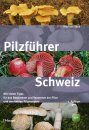 Pilzführer Schweiz [Mushroom Guide to Switzerland]