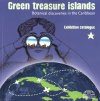 Green Treasure Islands: Botanical Discoveries in the Caribbean / Grüne Schatzinseln: Botanische Entdeckungen in der Karibik
