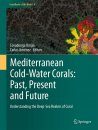 Mediterranean Cold-Water Corals – Past, Present and Future