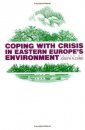 Coping with Crisis in Eastern Europe's Environment