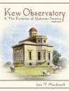 Kew Observatory & the Evolution of Victorian Science, 1840-1910