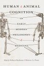 Human & Animal Cognition in Early Modern Philosophy & Medicine
