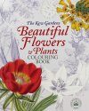The Kew Gardens Beautiful Flowers& Plants Colouring Book