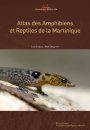 Atlas des Amphibiens et Reptiles de Martinique [Atlas of Amphibians and Reptiles of Martinique]