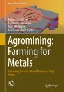Agromining: Farming for Metals