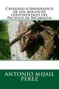 Catalogo Iconografico de Los Moluscos Continentales del Pacifico de Nicaragua [Iconographic Catalogue of the Continental Mollusks of the Pacific of Nicaragua]