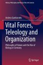Vital Forces, Teleology and Organization